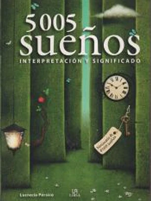 5005 SUEÑOS INTERPRETACION Y SIGNIFICADO INTERPRETACION Y SIGNIFICADO