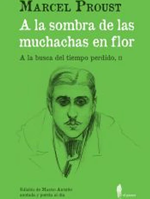 A la sombra de las muchachas en flor. (A la busca del tiempo perdido, II)