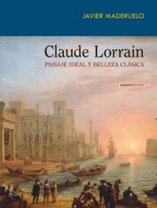 Claude Lorrain. Paisaje ideal y belleza clásica