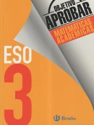Objetivo aprobar Matemáticas Académicas 3 ESO