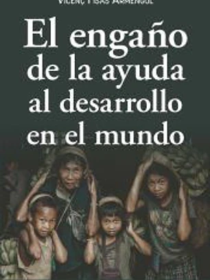 ENGAÑO DE LA AYUDA AL DESARROLLO EN EL MUNDO, EL