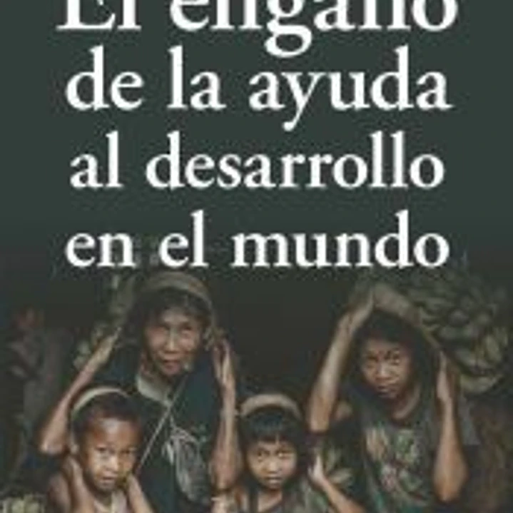 ENGAÑO DE LA AYUDA AL DESARROLLO EN EL MUNDO, EL 1