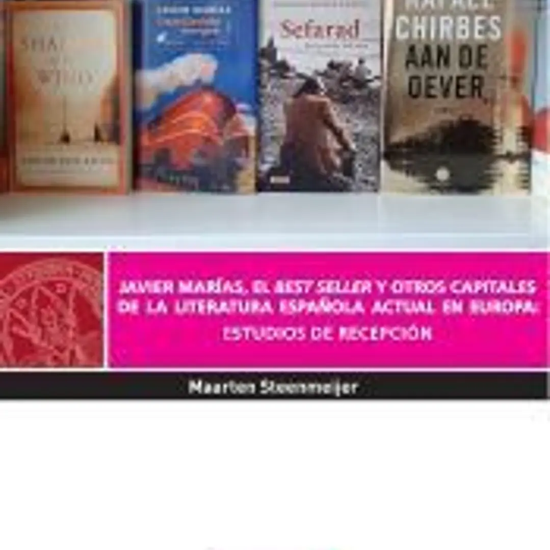 Javier Marías, el Best Seller y Otros Capitales de la Literatura Española Actual en Europa 1