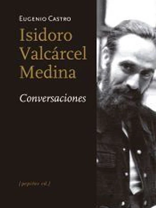 Isidoro Valcárcel Medina. Conversaciones