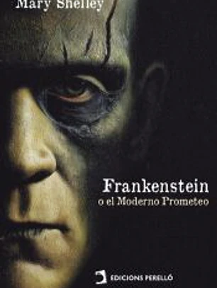 Frankenstein; o el Moderno Prometeo