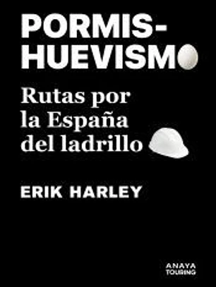 PORMISHUEVISMO. Rutas por la España del ladrillo