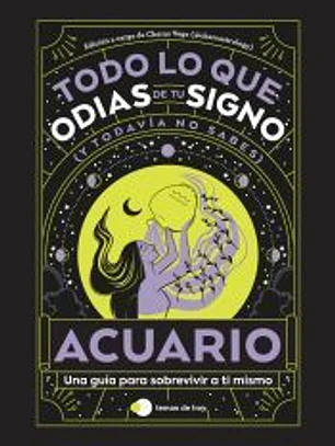 Acuario: Todo lo que odias de tu signo y todavía no sabes