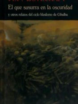 El que susurra en la oscuridad y otros relatos del ciclo blasfemo de Cthulhu