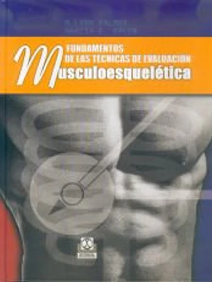 FUNDAMENTOS DE LAS TÉCNICAS DE EVALUACIÓN MUSCULOESQUELÉTICA (Cartoné y bicolor).