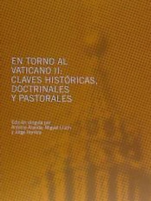En torno al Vaticano II: claves históricas, doctrinales y pastorales