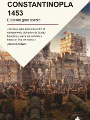 Constantinopla 1453: El último gran asedio