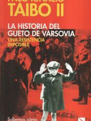 La historia del gueto de Varsovia : una resistencia imposible