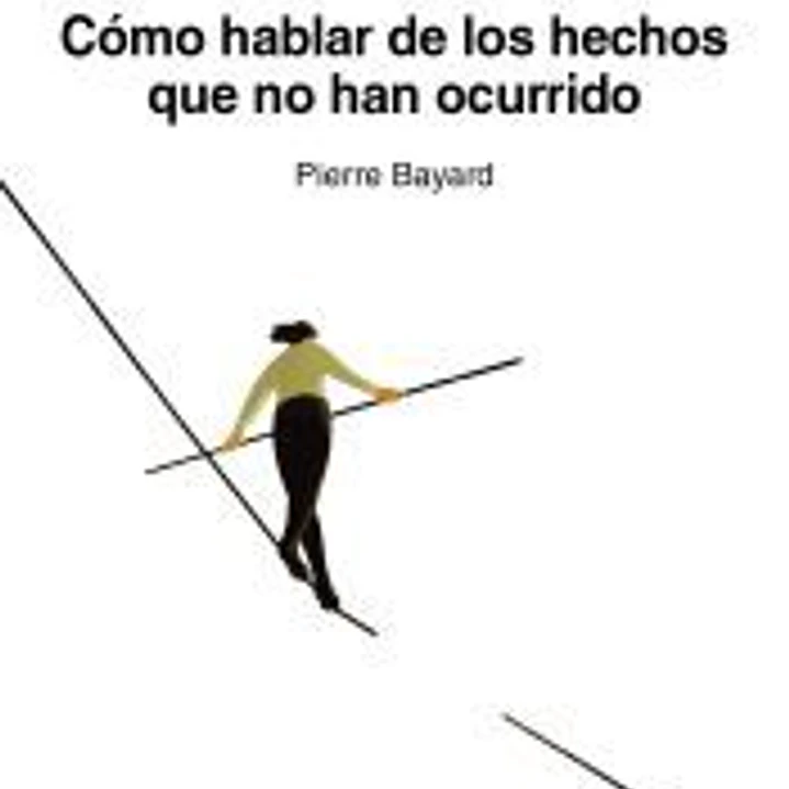 Cómo hablar de los hechos que no han ocurrido 1