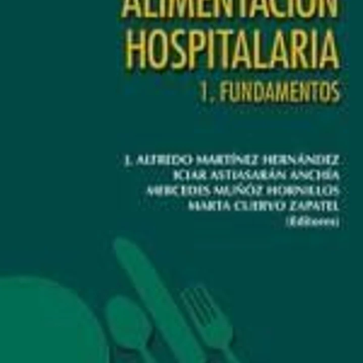 Alimentación hospitalaria. Tomo 1. Fundamentos 1