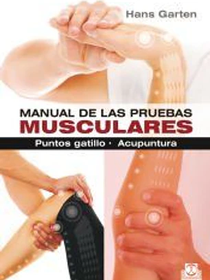Manual de las pruebas musculares : puntos gatillo, acupuntura