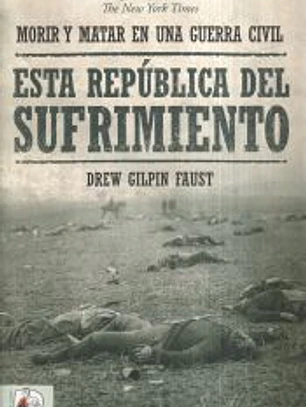 Esta república del sufrimiento : morir y matar en una guerra civil