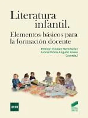 Literatura Infantil. Elementos básicos para la formación docente