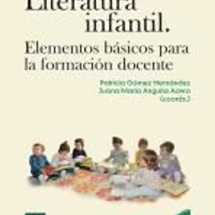 Literatura Infantil. Elementos básicos para la formación docente 1