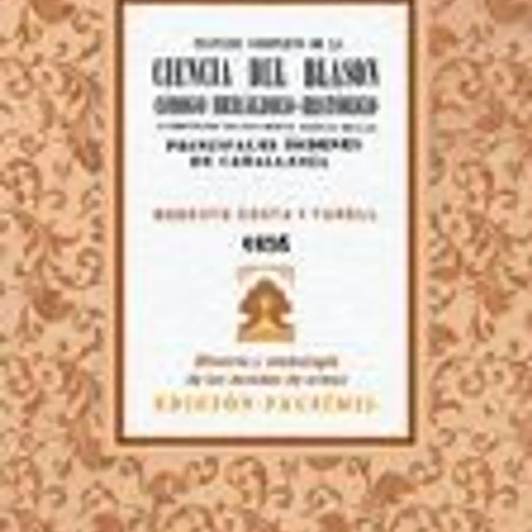 Facsímil: Tratado completo de la ciencia del blasón 1