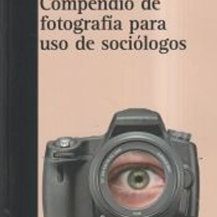 COMPENDIO DE FOTOGRAFIA PARA USO DE SOCIOLOGOS 1