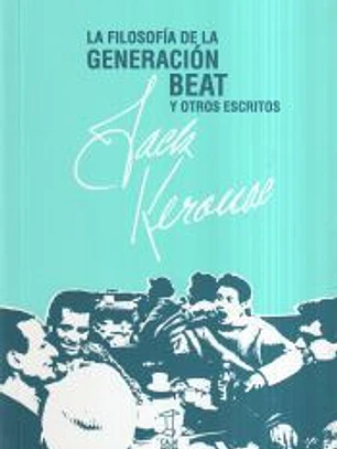 La filosofía de la generación Beat y otros escritos