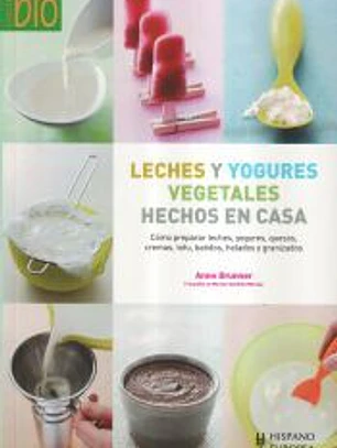 Leches y yogures vegetales hechos en casa