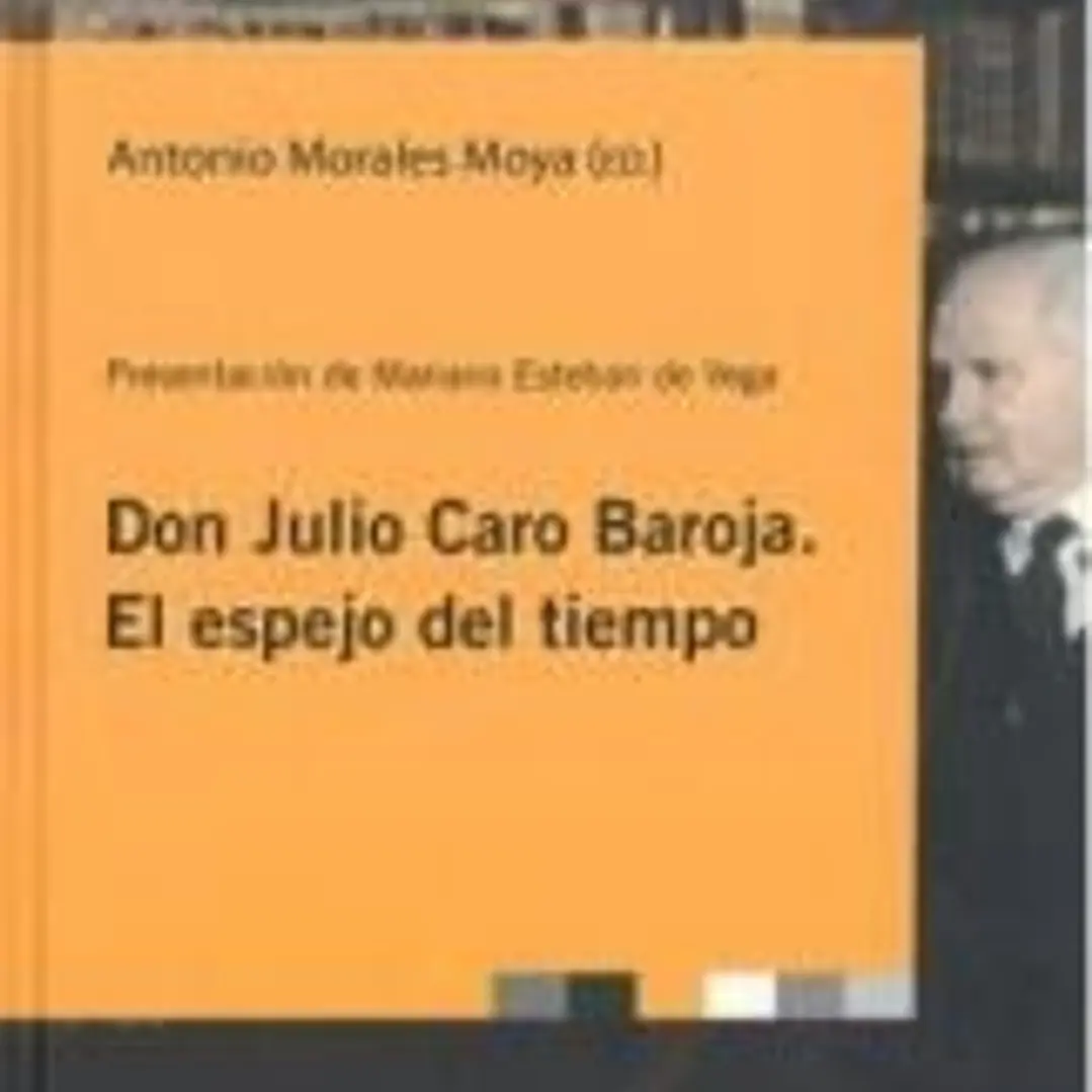 DON JULIO BAROJA. EL ESPEJO DEL TIEMPO 1