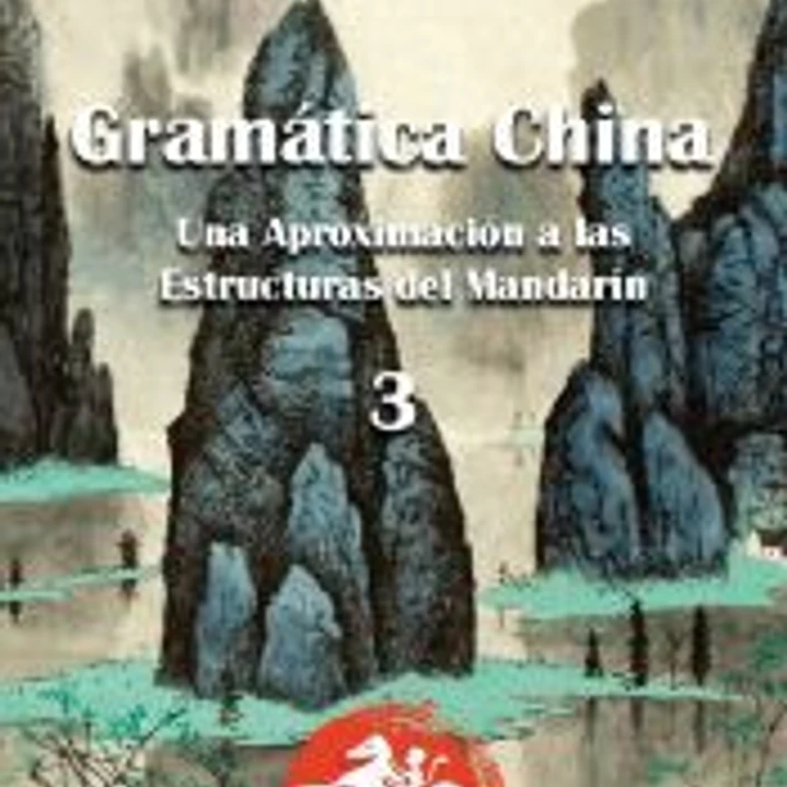 Gramática China (3): Una aproximación a las Estructuras del Mandarín 1
