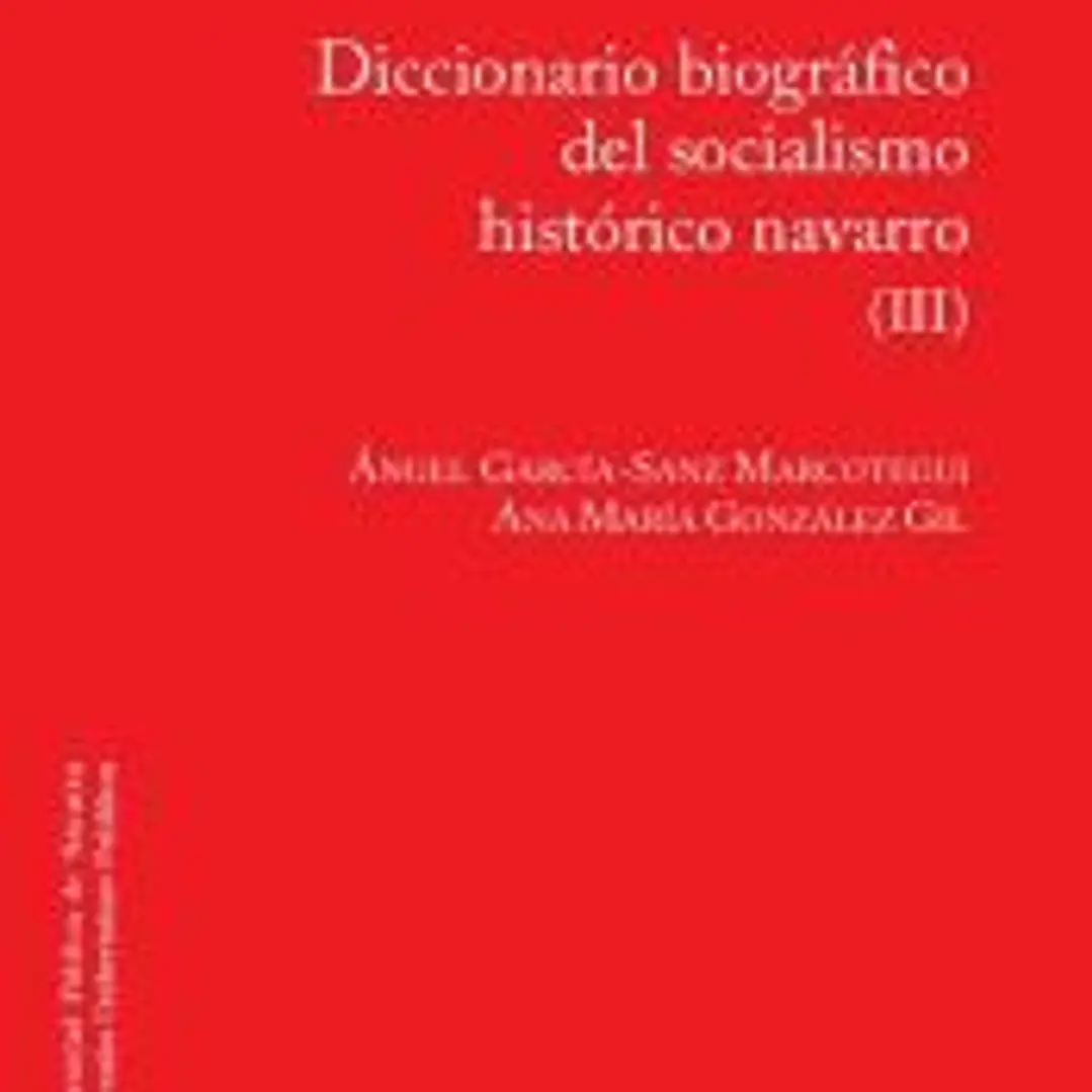 Diccionario biográfico del socialismo navarro (III) 1