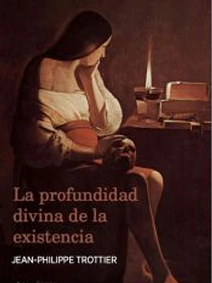 La profunidad divina de la existencia