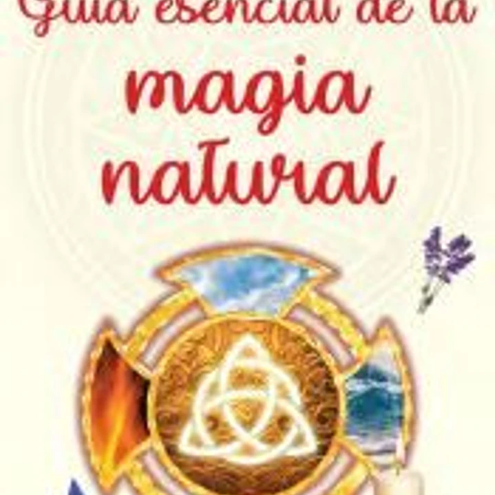 Guía Esencial De La Magia Natural 1