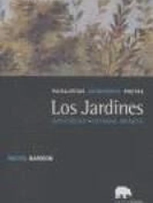 LOS JARDINES: PAISAJISTAS JARDINEROS POETAS