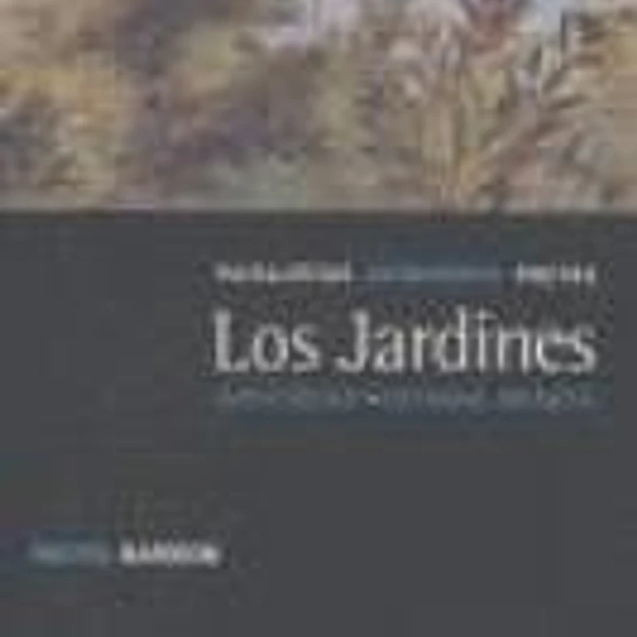 LOS JARDINES: PAISAJISTAS JARDINEROS POETAS 1