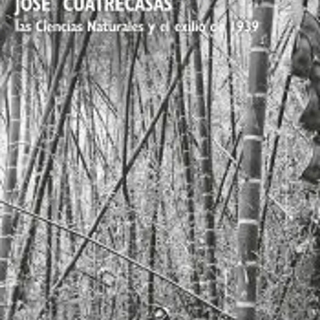En tierra de nadie. José Cuatrecasas, las Ciencias Naturales y el exilio de 1939 1