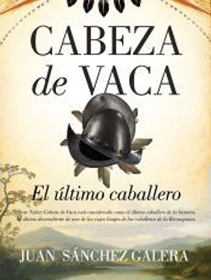 Cabeza de Vaca. El último caballero