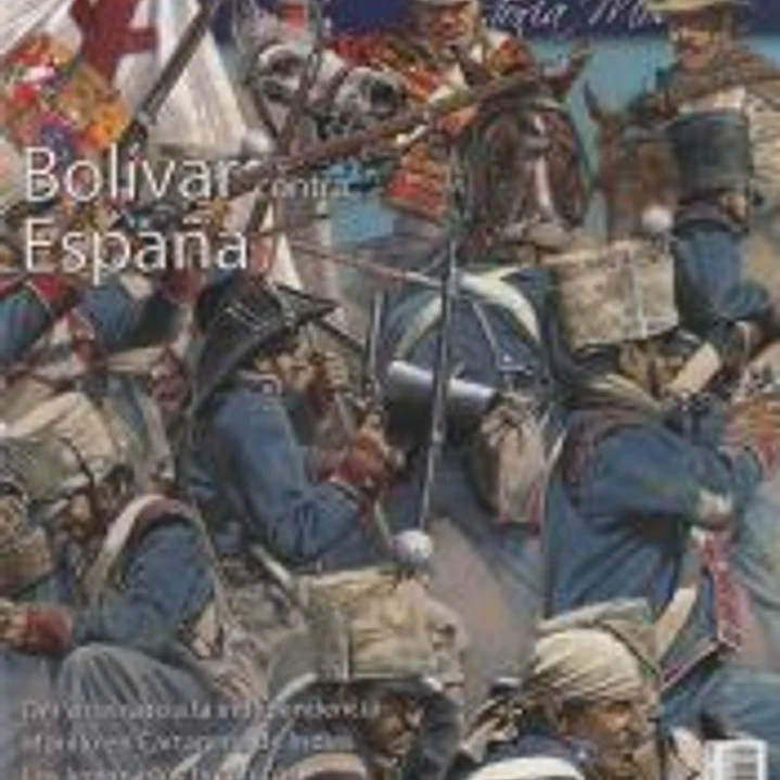 Revista Desperta Ferro. Moderna, nº 33. Bolivar contra España 1