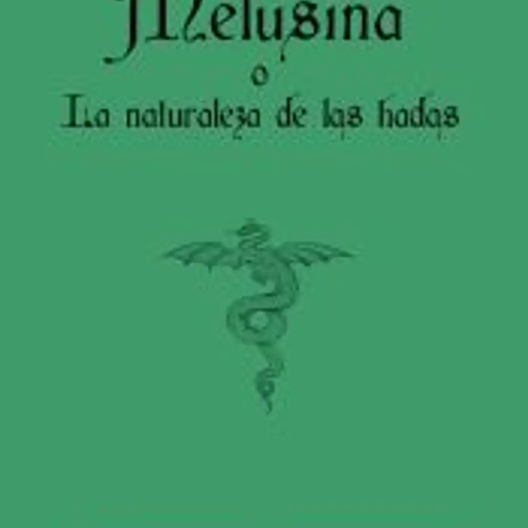 Melusina, o la naturaleza de las hadas 1