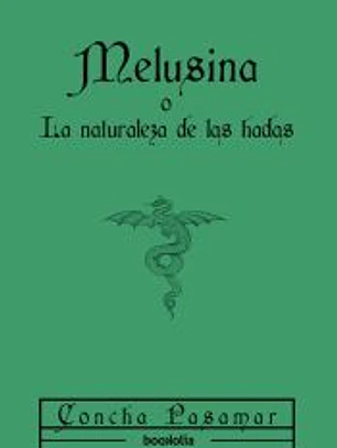 Melusina, o la naturaleza de las hadas