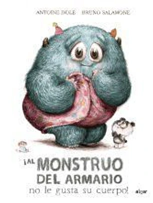 ¡Al monstruo del armario no le gusta su cuerpo!