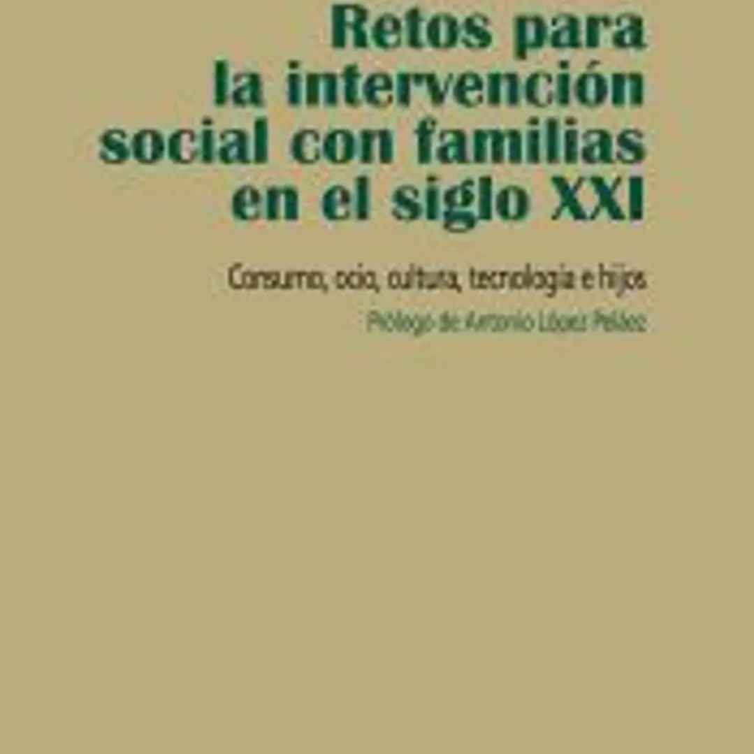 Retos para la intervención social con familias en el siglo XXI 1