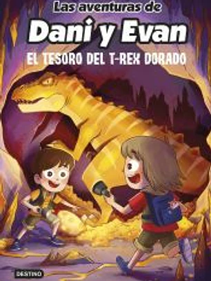 Las aventuras de Dani y Evan 5. El tesoro del T-Rex dorado