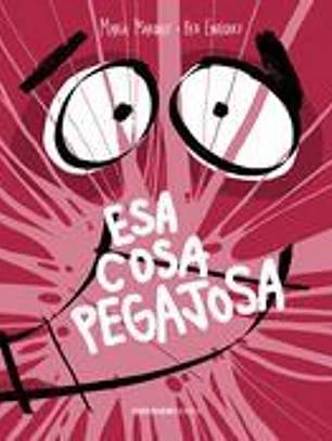 Esa cosa pegajosa