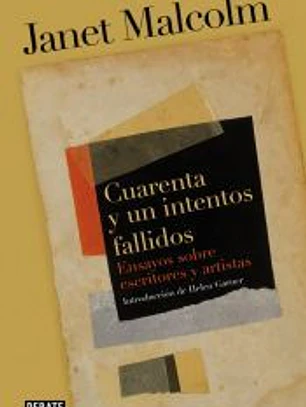 Cuarenta y un intentos fallidos: Ensayos sobre artistas y escritores