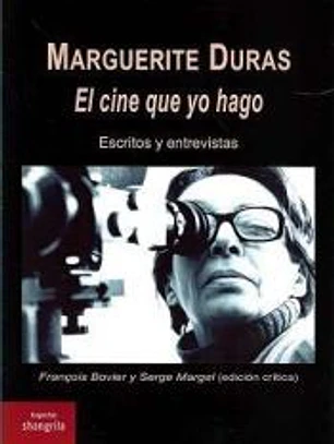 Marguerite Duras. El cine que yo hago