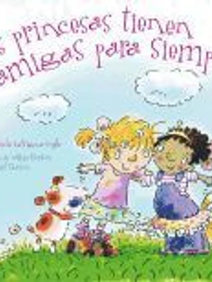 ¿Las princesas tienen amigas para siempre?