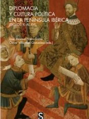 Diplomacia y cultura política en la península ibérica (siglos XV al XV)
