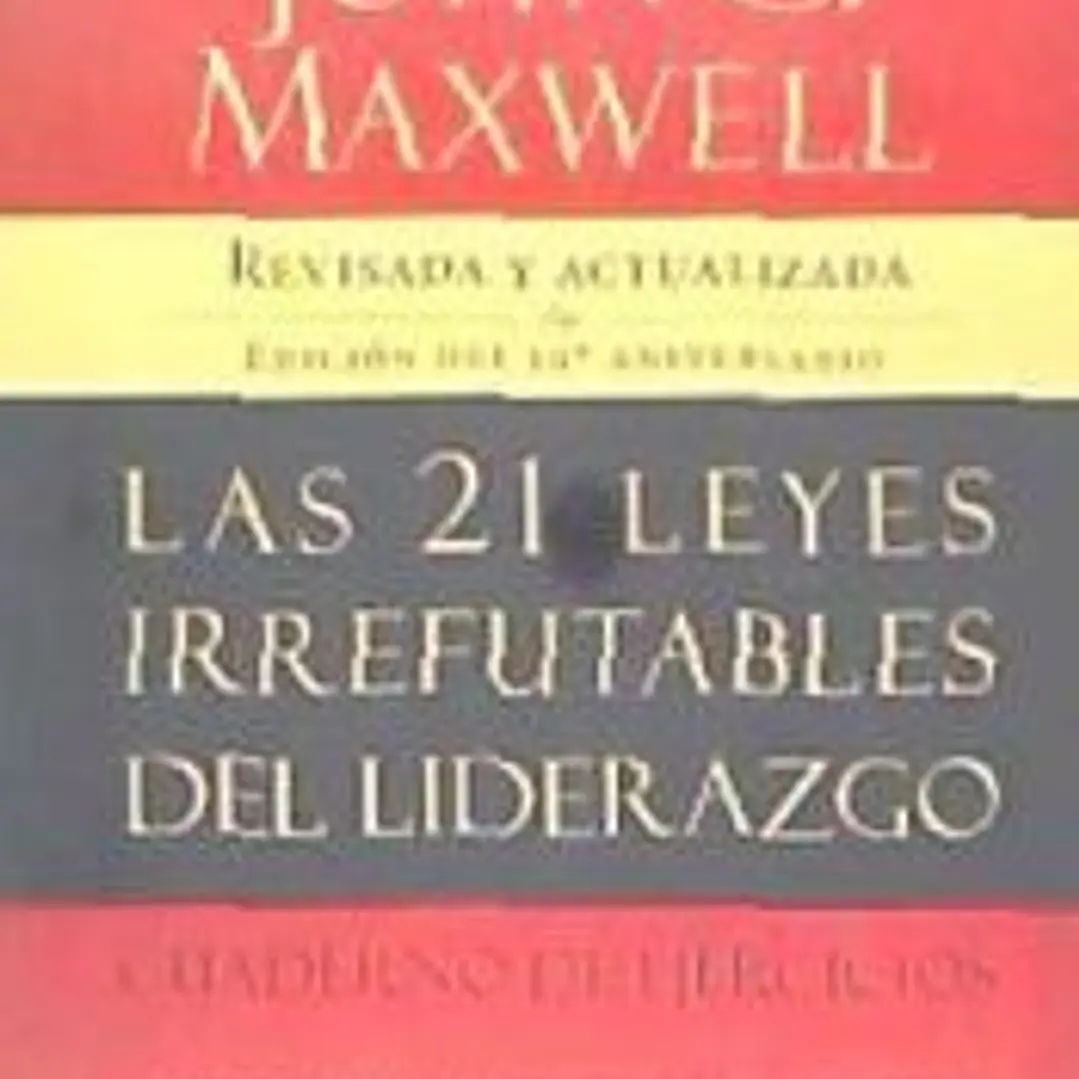 Las 21 Leyes Irrefutables del Liderazgo: Cuaderno de Ejerciocios 1