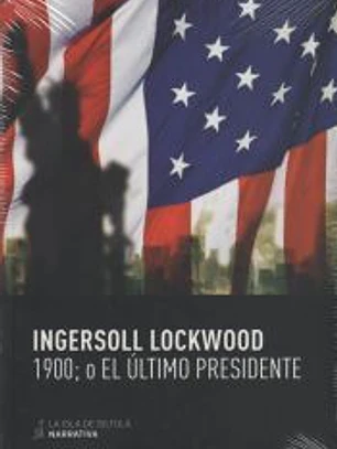 1900; O EL ÚLTIMO PRESIDENTE