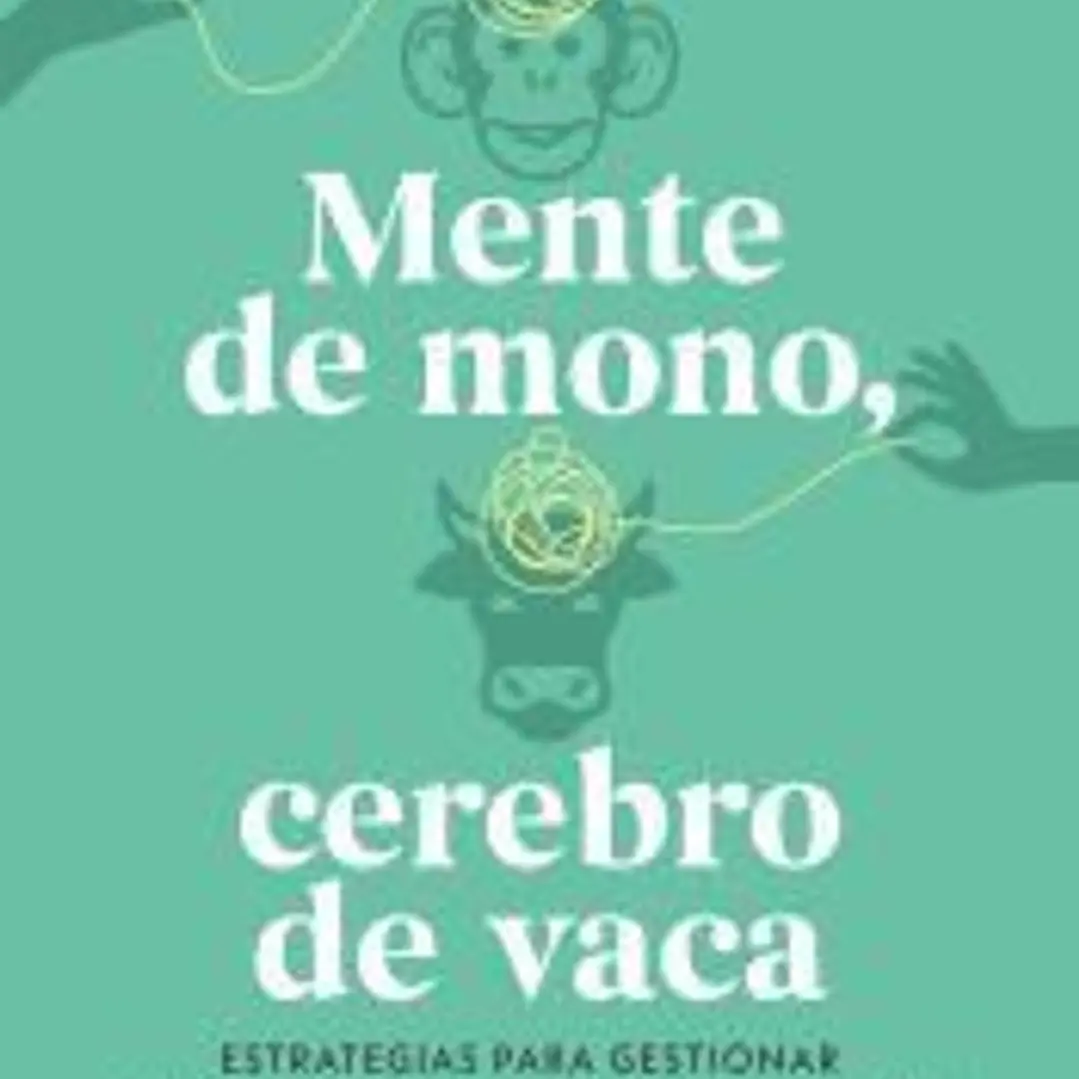 Mente de mono, cerebro de vaca 1