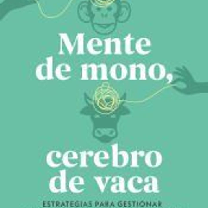 Mente de mono, cerebro de vaca 1